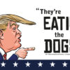 Donald Trump. They're eating the dogs flag